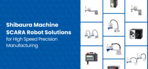 Shibaura Machine SCARA robot solutions banner showcasing multiple robotic arms and controllers for high-speed precision manufacturing applications.