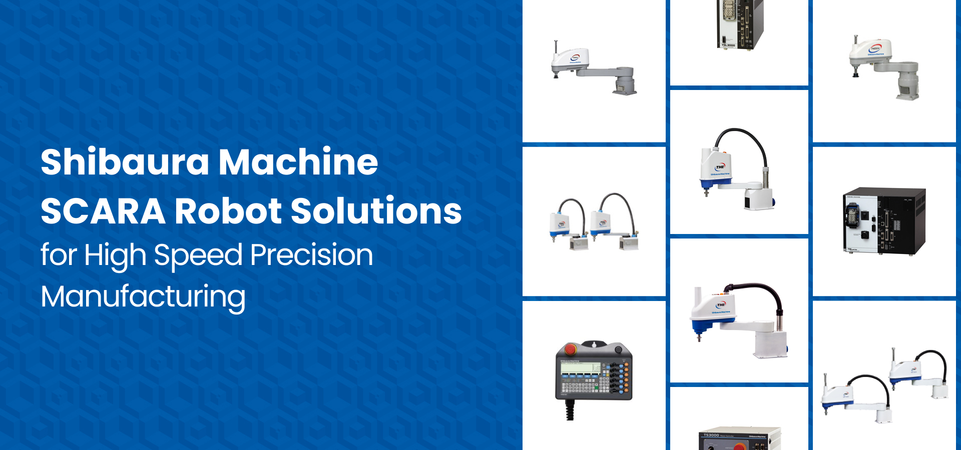 Shibaura Machine SCARA robot solutions banner showcasing multiple robotic arms and controllers for high-speed precision manufacturing applications.